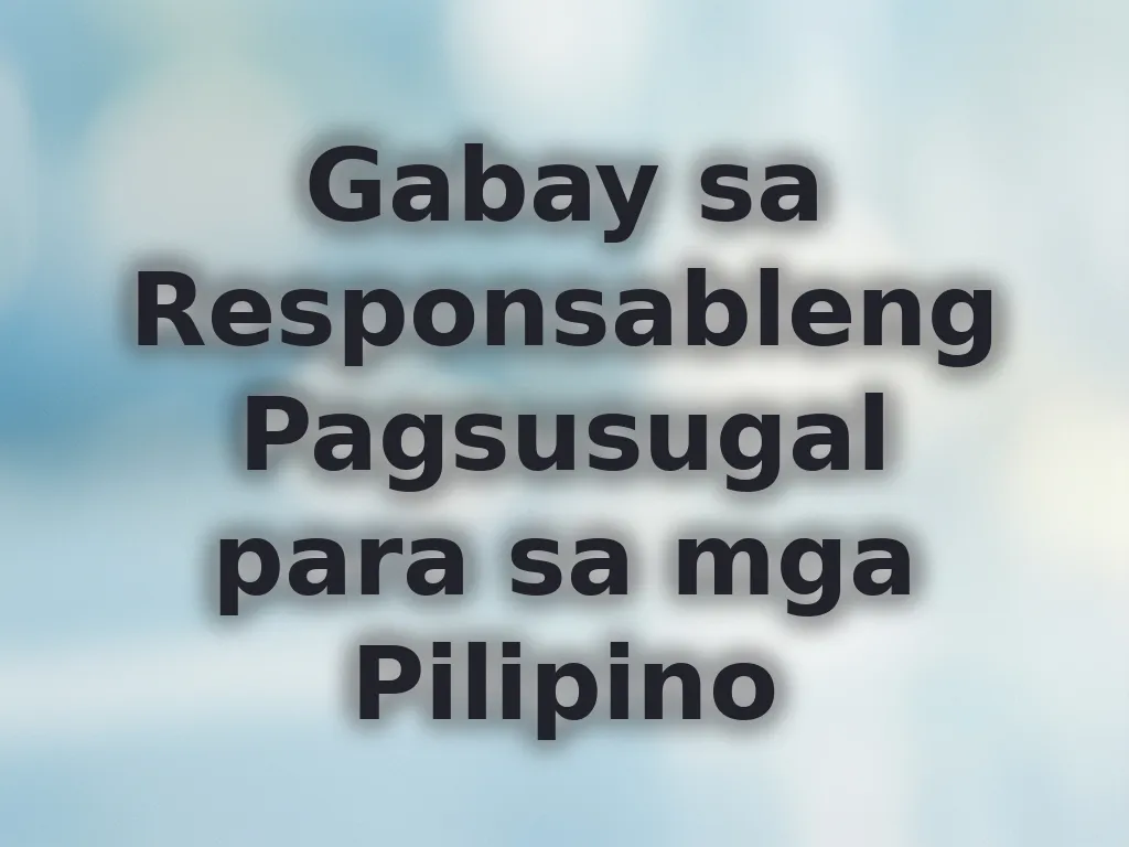 Gabay sa Responsableng Pagsusugal para sa mga Pilipino